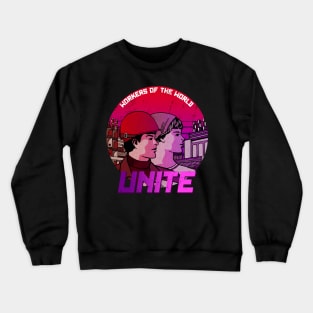 workers of the world unite Crewneck Sweatshirt